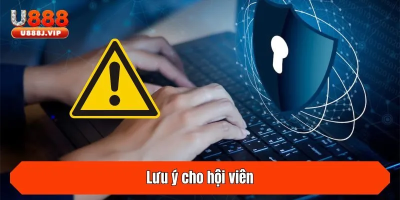 Lưu ý cho hội viên