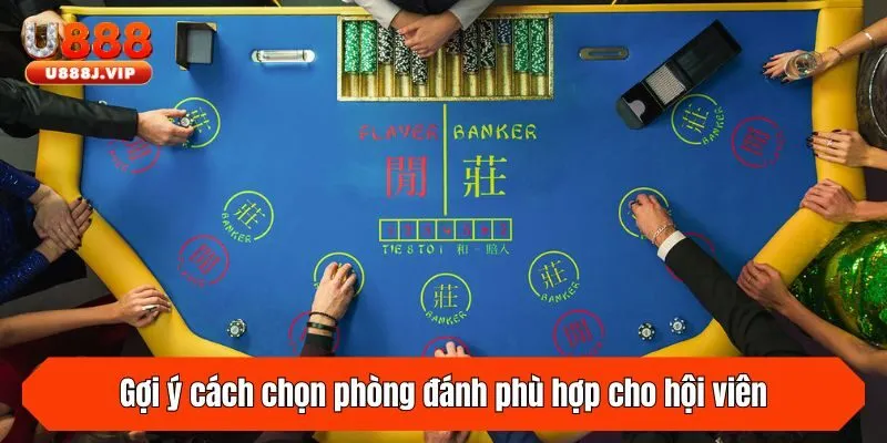 Gợi ý cách chọn phòng đánh phù hợp cho hội viên