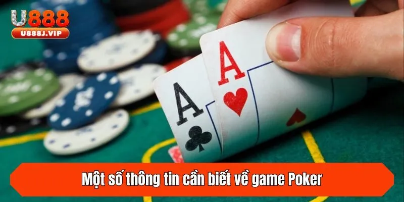 Một số thông tin cần biết về game Poker