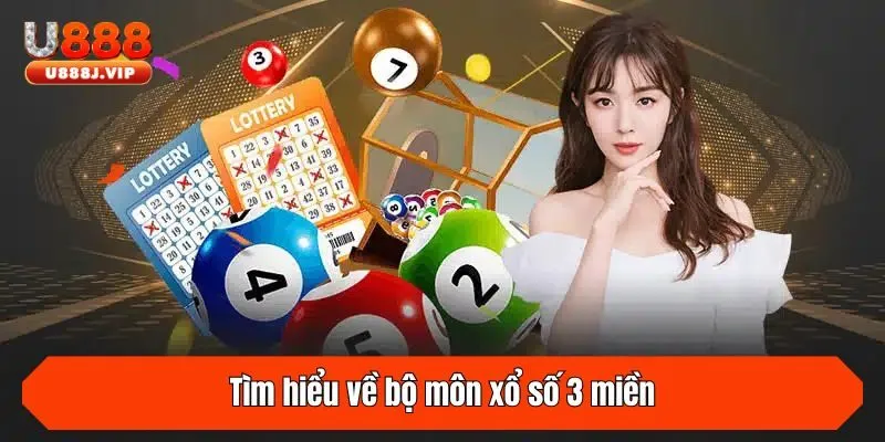 Tìm hiểu về bộ môn xổ số 3 miền