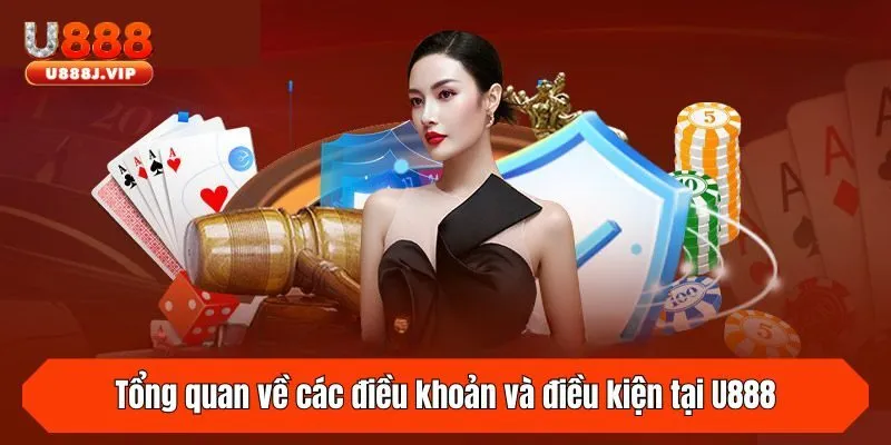 Tổng quan về các điều khoản và điều kiện tại U888