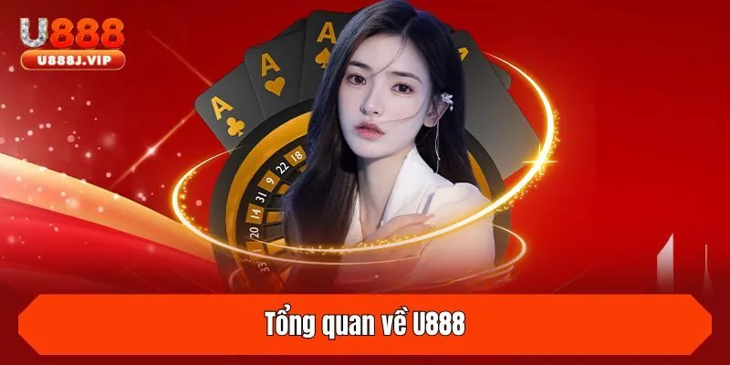 Tổng quan về U888